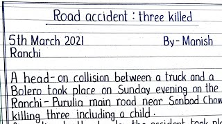 Report Writing road accident  Road accident report  Write a report on a road accident [upl. by Eugenia]