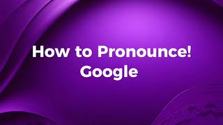 How to pronounce Google  Google pronunciation both in British and American English [upl. by Berk]