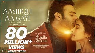 Aashiqui Aa Gayi Full Video Radhe Shyam  Prabhas Pooja Hegde  Mithoon Arijit Singh  Bhushan K [upl. by Adiel965]