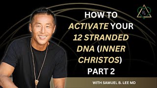 E20  How to Activate Your 12 Stranded DNA Inner Christos Part 2 [upl. by Delly44]