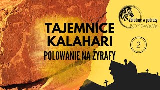 podcast 105 Tajemnice Kalahari Polowanie na żyrafy  Zbrodnie w podróży Botswana [upl. by Anaitsirhc]