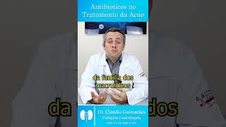 Uso de Antibióticos no Tratamento da Acne  Dr Claudio Guimarães [upl. by Afton]