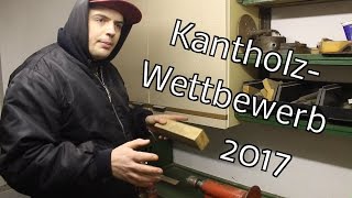 Lets Bastel Kantholzwettbewerb 2017 Kantholz Wettbewerb [upl. by Yennej610]