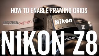 How to Enable Framing Grids on the Nikon Z8  A quick stepbystep guide [upl. by Enelrahc]