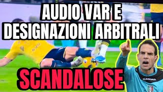 AUDIO VAR e DESIGNAZIONI ARBITRALI SCANDALOSE  JUVE  Udinese [upl. by Weldon17]