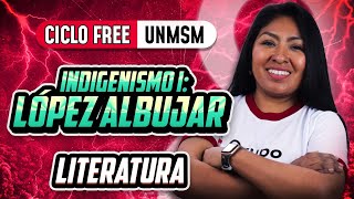 Indigenismo 01 López Albujar 📚 Literatura CICLO FREE [upl. by Schinica416]