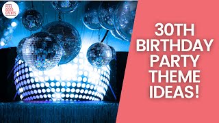 Popular 30th Birthday Party Theme Ideas To Wow Your Guests Updated 2024 [upl. by Ydorb279]