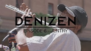 DENIZEN  Episode 6 quotJentryquot [upl. by Dorine]