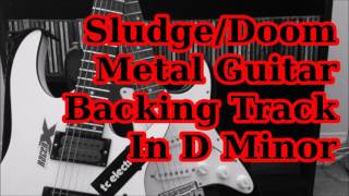 SludgeDoom Metal Guitar Backing Track In D Minor [upl. by Daron]