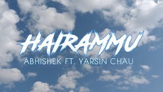 HAIRAMMU LOFI  ABHISHEK FT YARSIN CHANU  LYRICS 2023 [upl. by Nonna]