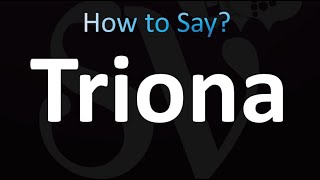 How to Pronounce Triona Correctly [upl. by Kreda]