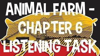 Animal Farm  Chapter 6 Listening Task by George Orwell  w Task Sheet [upl. by Tammi]