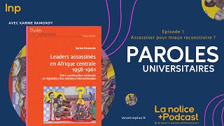 Les assassinats politiques en Afrique centrale avec Karine Ramondy  Paroles universitaires [upl. by Knowland]