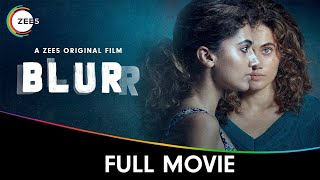 Blurr  Full Movie Hindi  Taapsee Pannu  Abhilash Thapliyal  Gulshan Devaiah  Horror Film  ZEE5 [upl. by Avert]