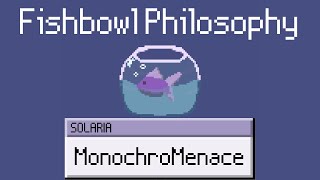 Fishbowl Philosophy ft SOLARIA Original Song  MonochroMenace [upl. by Venterea]