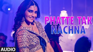 Phatte Tak Nachna FULL AUDIO Song  Dolly Ki Doli  Sonam Kapoor  Tseries [upl. by Drucie209]