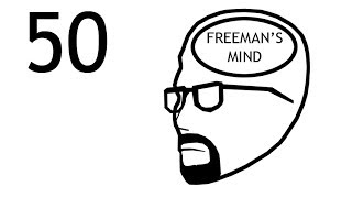 Freemans Mind Episode 50 [upl. by Handel]