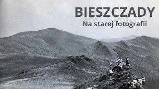 Bieszczady na starej fotografii Archiwalne zdjęcia [upl. by Lyreb431]