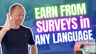 Earn from Surveys in ANY Language You Want To REALISTIC Guide [upl. by Erdnaid]