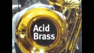 Williams Fairey Brass Band  Acid Brass Lets Get Brutal [upl. by Ortensia]