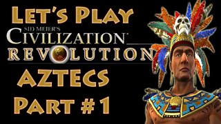 Civilization Revolution  Aztecs Part 1 Lets Play Civ Rev in Deity [upl. by Nnahtur]