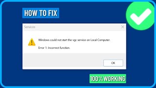 How to Fix quotWindows Could Not Start the vgc Service on Local Computer Error 1 Incorrect Functionquot [upl. by Enyaw384]