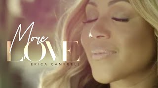 Erica Campbell  More Love Music Video [upl. by Refinej]