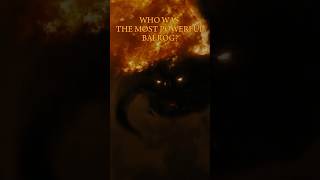 THE MOST POWERFUL BALROG IN THE LORD OF THE RINGS lotr tolkien lordoftherings [upl. by Leboff]