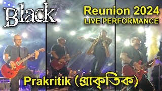 Black  Prakritik প্রাকৃতিক  Black Reunion 2024 [upl. by Notac]