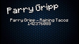 Roblox Audio ID for Parry Gripp  Raining Tacos [upl. by Llerrom]