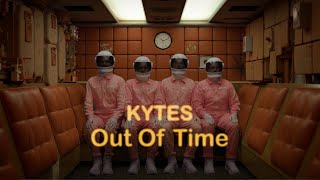 KYTES  Out Of Time [upl. by Aluino]