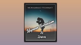 Mohammad Heshmati  Majnoon Naboodam  Remix vers ByDjafarlyPro [upl. by Ruttger]