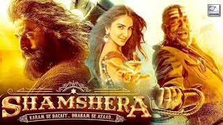 Shamshera Full HD Movie in Hindi  Ranbir Kapoor  Sanjay Dutt  Vaani Kapoor  Interesting Facts [upl. by Kealey857]