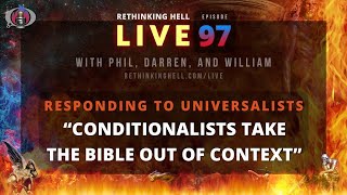 Rethinking Hell Live 097 Conditionalists take the bible out of context [upl. by Findlay755]