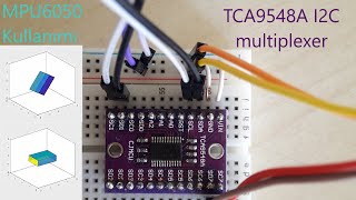 TCA9548A I2C multiplexer nasıl kullanılır  MPU6050 sensörünün kullanımı ve MATLAB gösterimi [upl. by Sandeep718]