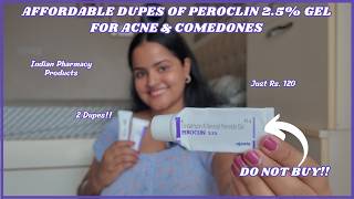 Peroclin Gel 25 AFFORDABLE DUPES Just for RS 120  Benzac AC 25 amp AcneStar  Soni Mishra [upl. by Isidor]