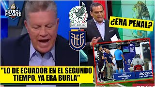 PELÁEZ FURIOSO con ECUADOR en empate vs MEXICO Ramos Rizo OPINA sobre el NO PENAL  Futbol Picante [upl. by Eniak]