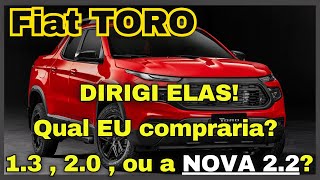 Nova Fiat TORO qual das versões EU compraria 13 gasolina 20 diesel ou o novo 22 diesel [upl. by Darline425]