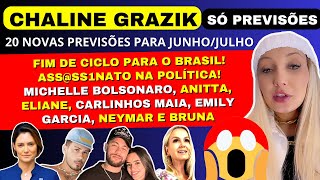 CHALINE GRAZIK 20 NOVAS PREVISÕES PARA JUNHO E JULHO 2025 ALERTA GRAVÍSSIMO PARA O BRASIL 🇧🇷 [upl. by Ciro125]