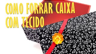 Como forrar caixa de madeira com tecido [upl. by Sadye]