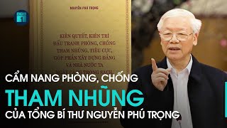 Cẩm nang phòng chống tham nhũng của Tổng Bí thư “Trên dưới đồng lòng dọc ngang thông suốt”  VTC1 [upl. by Nosaes]