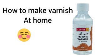 How to make painting varnish at Homeঘরেই ভার্নিশ বানান Day Homemade varnish [upl. by Attener]