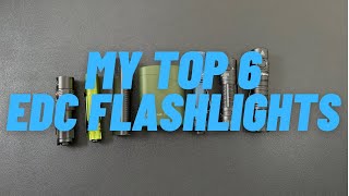 My Top 6 Favorite EDC Flashlights [upl. by Ed505]