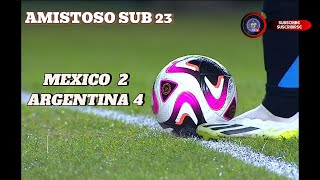 MEXICO 2  ARGENTINA 4 GOLES  MINUTOS ECHEVERRI [upl. by Radmen83]