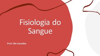 AULÃO 22 FISIOLOGIA DO SANGUE [upl. by Aniluap]