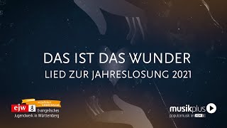 „Das ist das Wunder“  Lied zur Jahreslosung 2021 [upl. by Florencia]