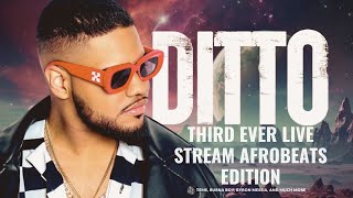 DITTOS THIRD EVER LIVE STREAM PT1 STRAIGHT AFROBEATS [upl. by Meesan]