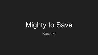 Mighty To Save  Karaoke  Instrumental [upl. by Nama]