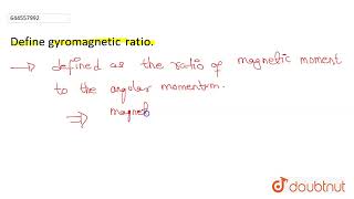 Define gyromagnetic ratio  CLASS 12  QUESTION BANK 2021  PHYSICS  Doubtnut [upl. by Kcirtap827]