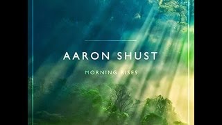 Aaron Shust Cornerstone Lyric Video [upl. by Aciretahs571]